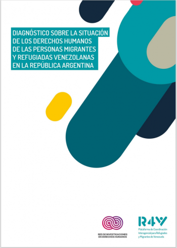 Diagnóstico sobre la situación de los Derechos Humanos de las personas migrantes y refugiadas venezolanas en la república Argentina
